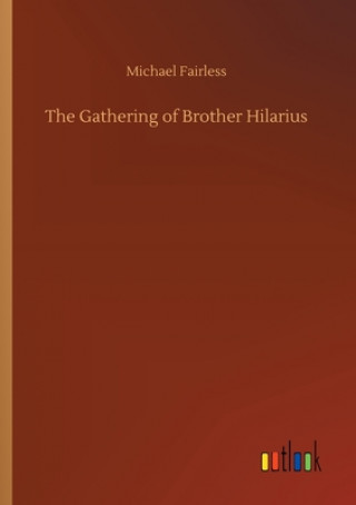 Kniha Gathering of Brother Hilarius Michael Fairless