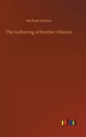 Kniha Gathering of Brother Hilarius Michael Fairless