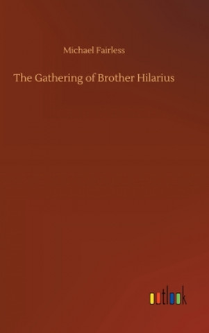 Carte Gathering of Brother Hilarius Michael Fairless