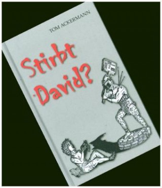 Knjiga Stirbt David ? Tom Ackermann