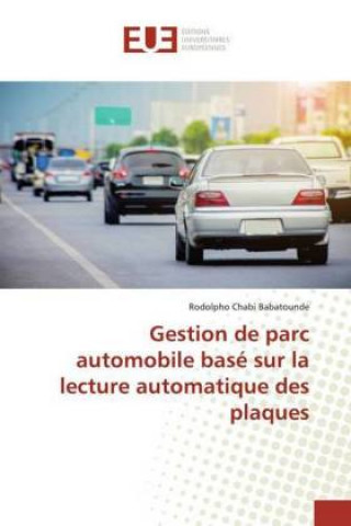 Könyv Gestion de parc automobile basé sur la lecture automatique des plaques 