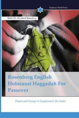 Carte Rosenberg English Holocaust Haggadah For Passover Rabbi Dr. Bernhard Rosenberg