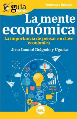 Kniha GuiaBurros La mente economica JOSU IMANOL DELGADO
