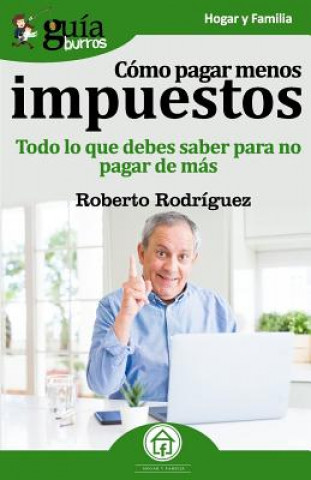 Kniha GuiaBurros Como pagar menos impuestos ROBERTO RODRIGUEZ