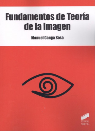 Knjiga FUNDAMENTOS DE TEORÍA DE LA IMAGEN MANUEL CANGA SOSA