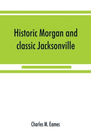 Könyv Historic Morgan and classic Jacksonville 