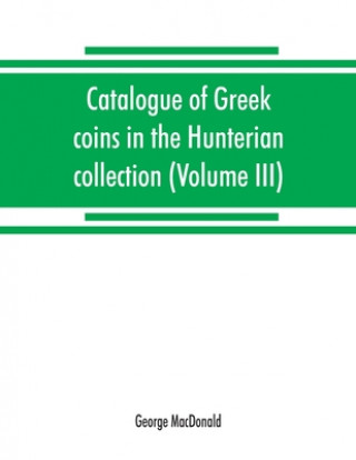 Buch Catalogue of Greek coins in the Hunterian collection, University of Glasgow (Volume III) 