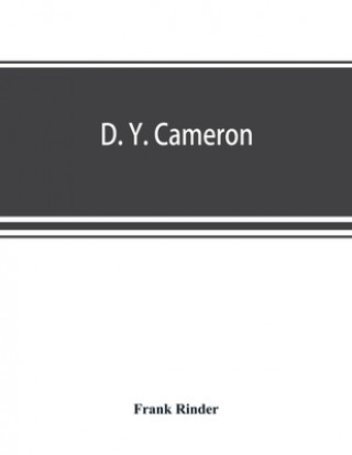 Knjiga D. Y. Cameron; an illustrated catalogue of his etched work, with introductory essay & descriptive notes on each plate 