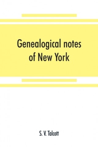 Carte Genealogical notes of New York and New England families 
