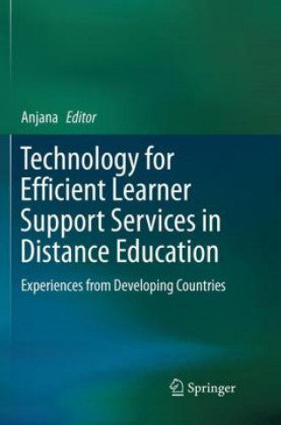 Kniha Technology for Efficient Learner Support Services in Distance Education Anjana