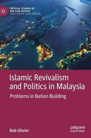 Knjiga Islamic Revivalism and Politics in Malaysia Robert Henry Olivier