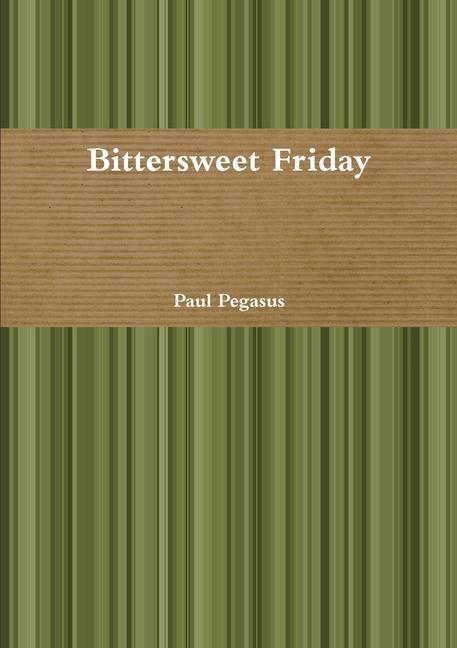 Kniha Bittersweet Friday Paul Pegasus