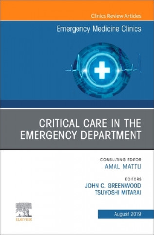 Книга Critical Care in the Emergency Department, An Issue of Emergency Medicine Clinics of North America Greenwood