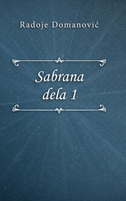Könyv Sabrana dela 1 Radoje Domanovic