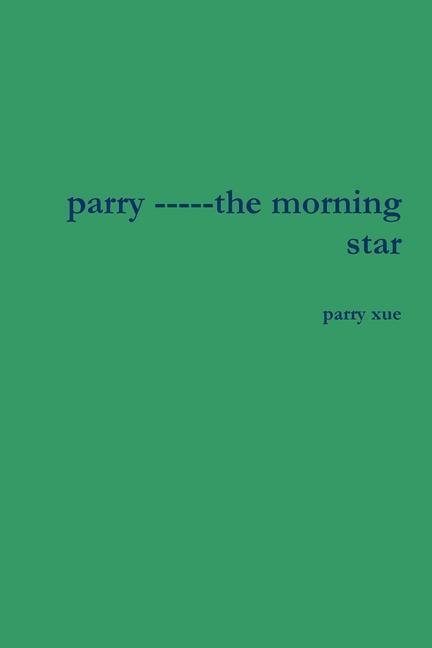 Book parry -----the morning star PARRY XUE