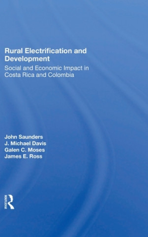 Kniha Rural Electrification And Development John Saunders