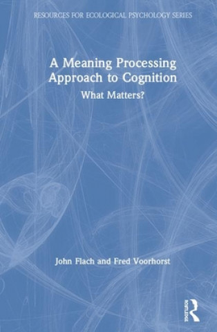 Carte Meaning Processing Approach to Cognition John Flach