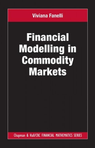 Książka Financial Modelling in Commodity Markets Viviana Fanelli