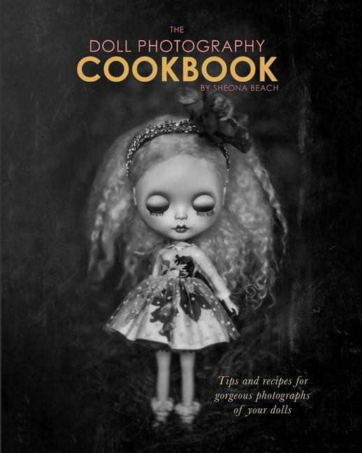 Książka Doll Photography Cookbook SHEONA BEACH