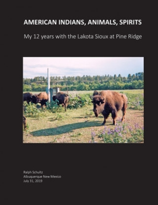 Buch American Indians, Animals, Spirits Ralph Schultz