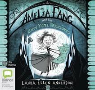 Audio Amelia Fang and the Lost Yeti Treasures Laura Ellen Anderson