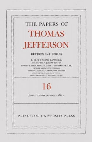 Könyv Papers of Thomas Jefferson: Retirement Series, Volume 16 Thomas Jefferson