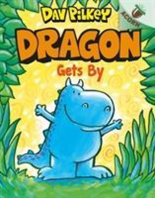 Carte Dragon Gets By Dav Pilkey