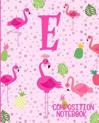 Buch Composition Notebook E: Pink Flamingo Initial E Composition Wide Ruled Notebook Flamingo Journals
