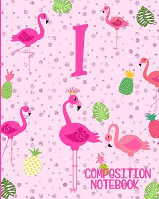 Livro Composition Notebook I: Pink Flamingo Initial I Composition Wide Ruled Notebook Flamingo Journals