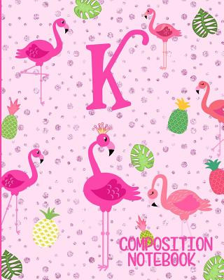 Książka Composition Notebook K: Pink Flamingo Initial K Composition Wide Ruled Notebook Flamingo Journals