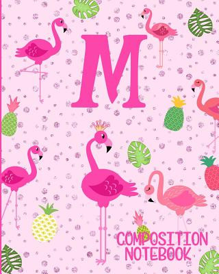 Carte Composition Notebook M: Pink Flamingo Initial M Composition Wide Ruled Notebook Flamingo Journals