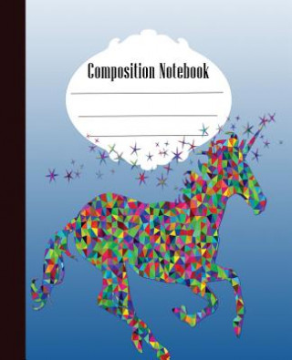 Book Composition Notebook: Unicorn Composition Notebook Wide Ruled 7.5 x 9.25 in, 100 pages book for kids, teens, school, students and teachers Quick Creative