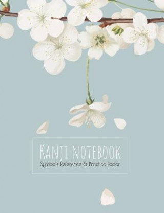 Carte Kanji Notebook Symbols Reference & Practice Paper: Genkoyoshi practice paper (Type of paper used for writing Japanese symbols) for Kanji, Hiragana, Ka Ashley's Japanese Writing Notebooks