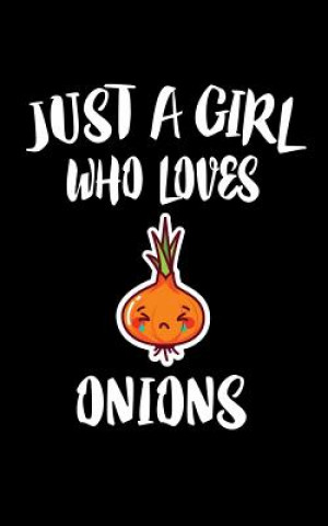 Kniha Just A Girl Who Loves Onions: Animal Nature Collection Marko Marcus