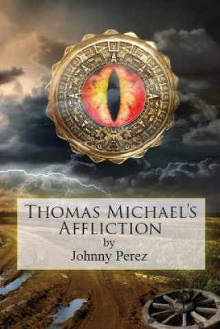 Kniha Thomas Michael's Affliction Johnny R Perez III