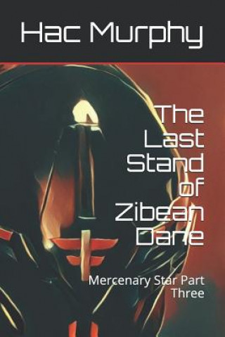 Kniha The Last Stand of Zibean Dane: Mercenary Star Part Three Hac Murphy