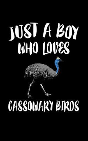 Książka Just A Boy Who Loves Cassowary Birds: Animal Nature Collection Marko Marcus