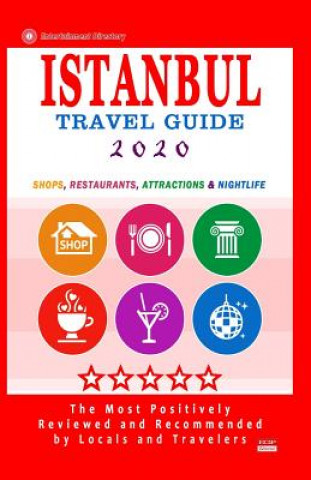 Carte Istanbul Travel Guide 2020: Shops, Arts, Entertainment and Good Places to Drink and Eat in Istanbul, Turkey (Travel Guide 2020) Maurice M Elvey