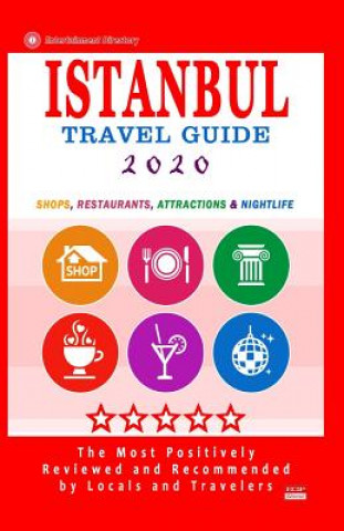 Book Istanbul Travel Guide 2020: Shops, Arts, Entertainment and Good Places to Drink and Eat in Istanbul, Turkey (Travel Guide 2020) Maurice M Elvey