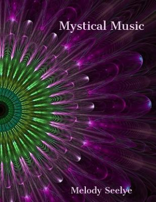 Kniha Mystical Music Melody Seelye