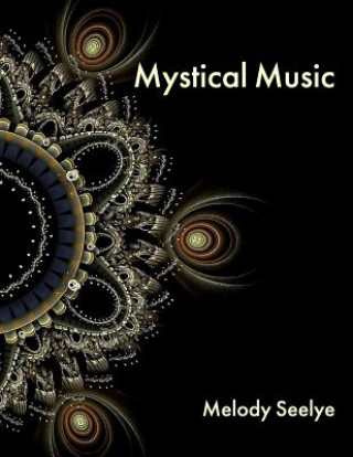 Kniha Mystical Music Melody Seelye