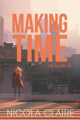 Buch Making Time (Lost Time, Book 2) Nicola Claire