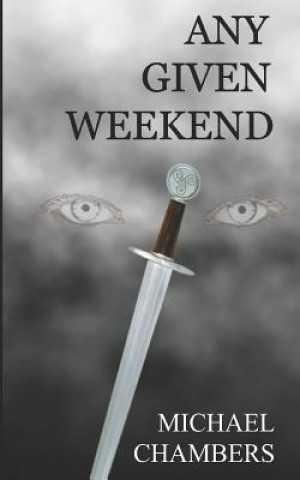 Knjiga Any Given Weekend Michael Chambers