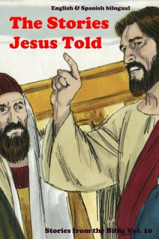 Libro The Stories Jesus Told: Stories From the Bible: English and Spanish Bilingual John C Rigdon