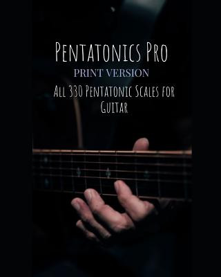 Книга Pentatonics Pro: All 330 Pentatonic Scales for Guitar Graham Tippett