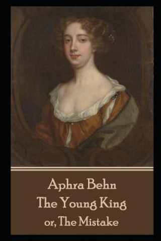Carte Aphra Behn - The Young King: or, The Mistake Aphra Behn