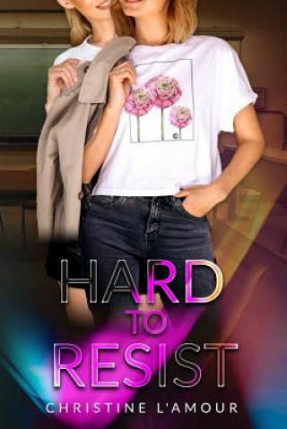 Book Hard to Resist Christine L'Amour
