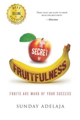 Книга The Secret of Fruitfulness Sunday Adelaja