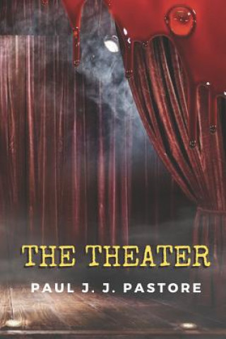 Knjiga The Theater Paul J J Pastore