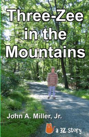 Kniha Three-Zee in the Mountains John A Miller Jr